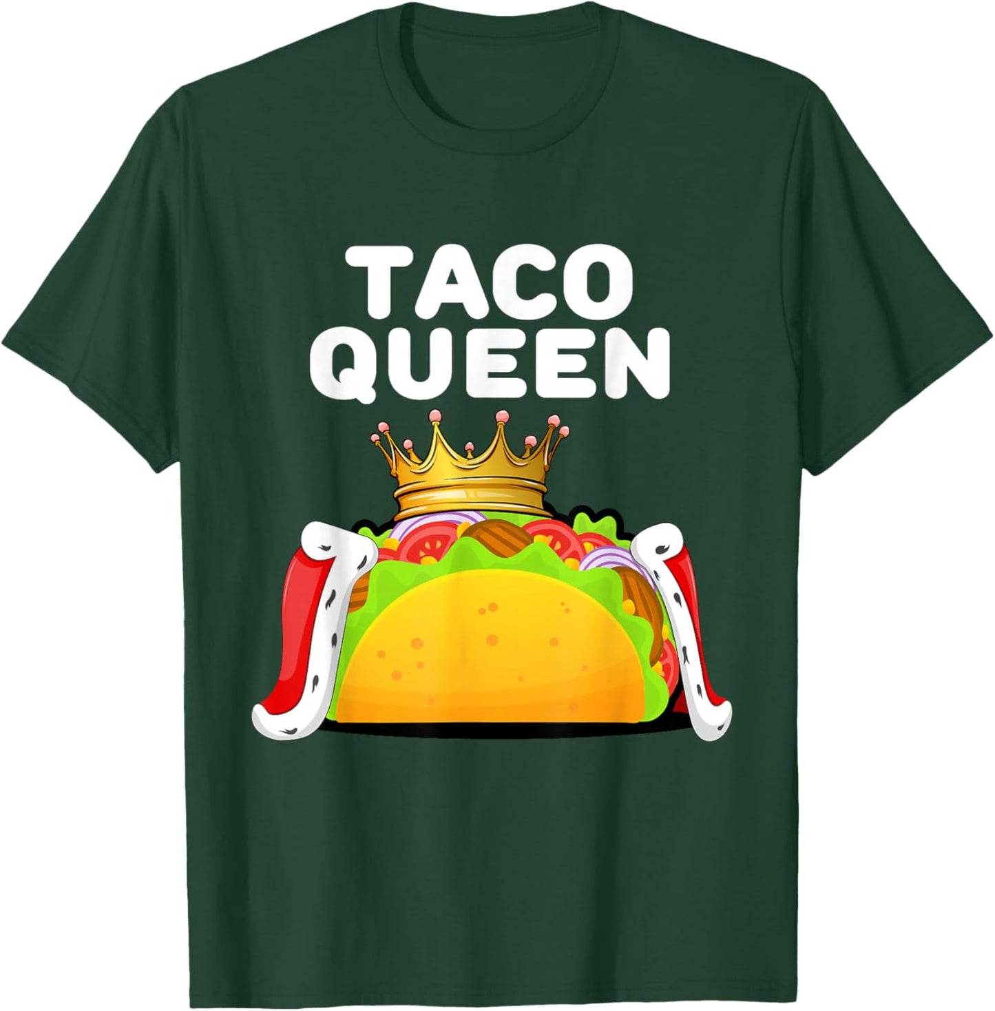 Taco Queen Funny Food Lover Mexican Fiesta Humor T-Shirt - T-Shirt | Forest