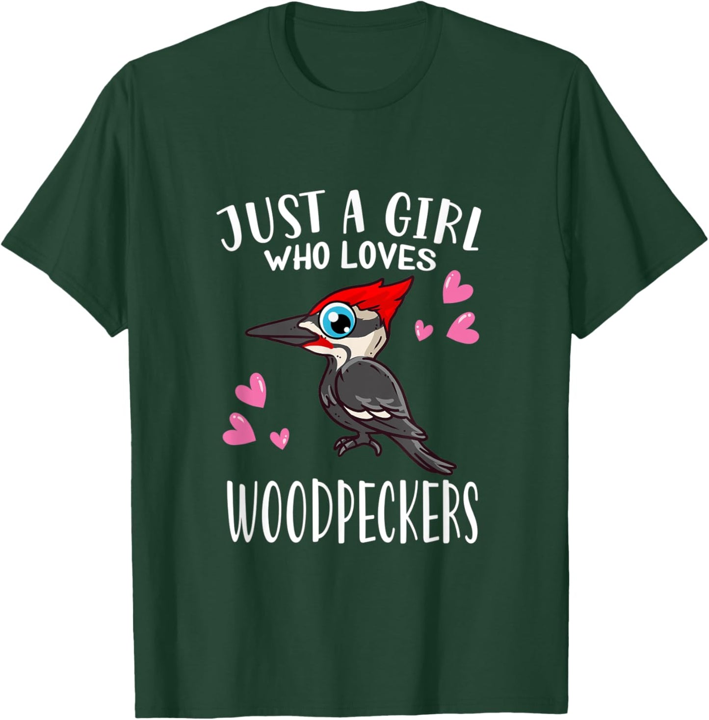 Funny Woodpecker Lover Just A Girl Who Loves Woodpeckers T-Shirt - T-Shirt | Forest