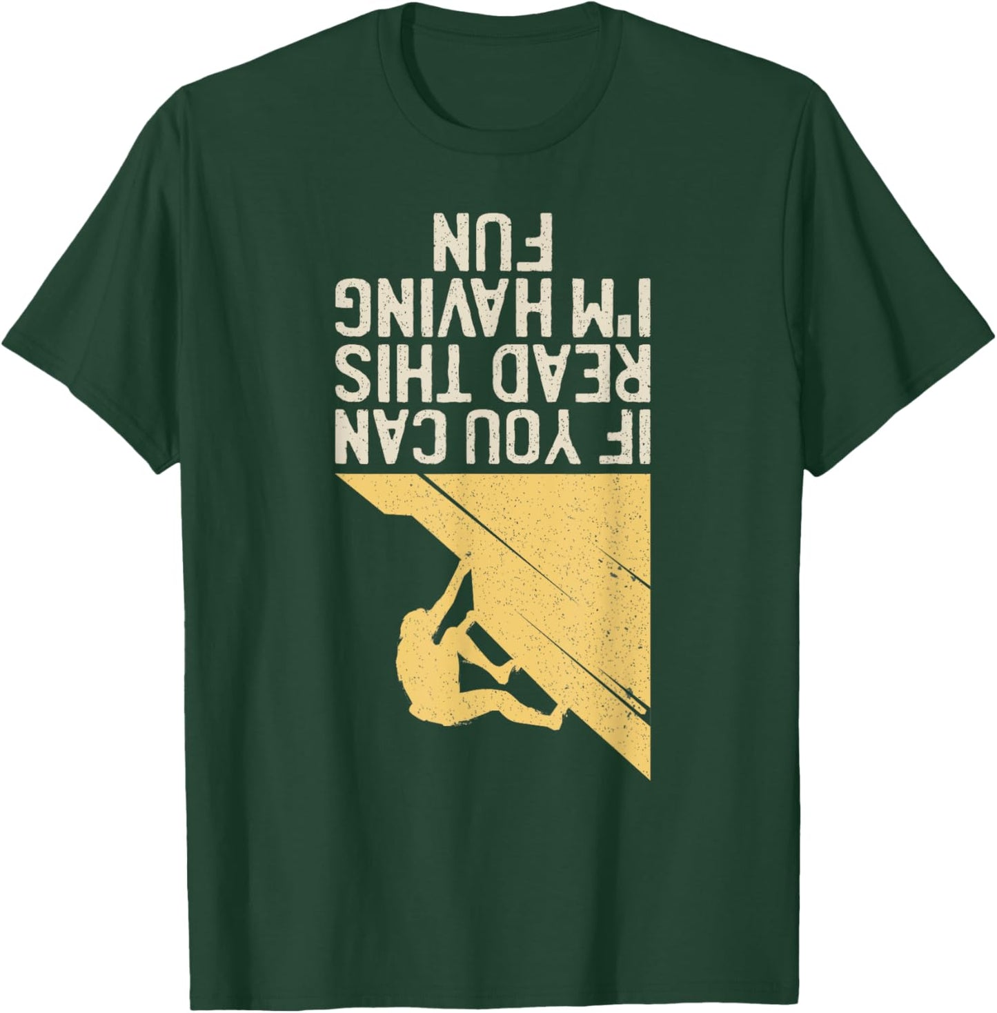 Climber Im Having Fun Climbing Bouldering T-Shirt - T-Shirt | Forest