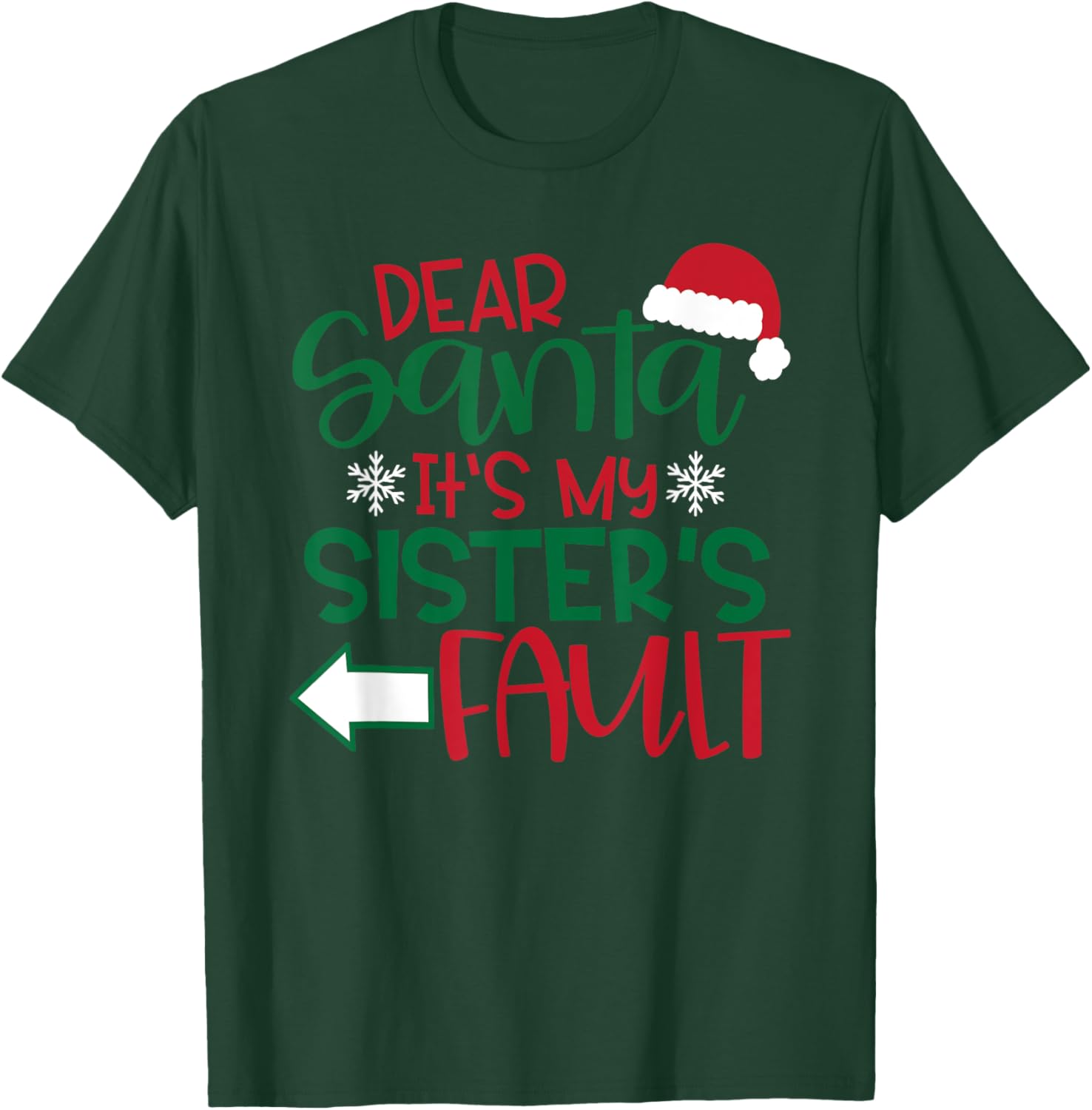 Dear Santa it's my sisters fault xmas family clothing T-Shirt - T-Shirt | Forest
