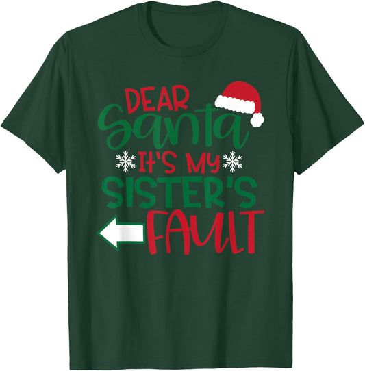 Dear Santa it's my sisters fault xmas family clothing T-Shirt - T-Shirt | Forest