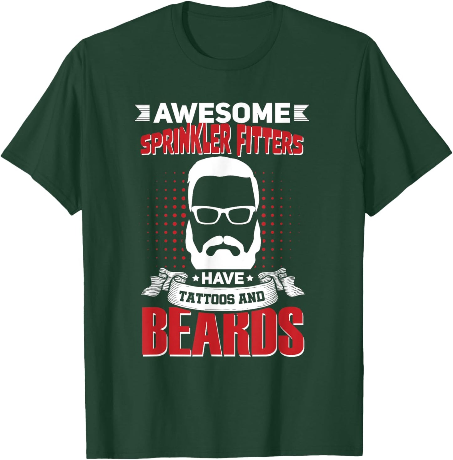 Awesome Sprinkler Fitters Job Coworker Tattoo Beard T-Shirt - T-Shirt | Forest
