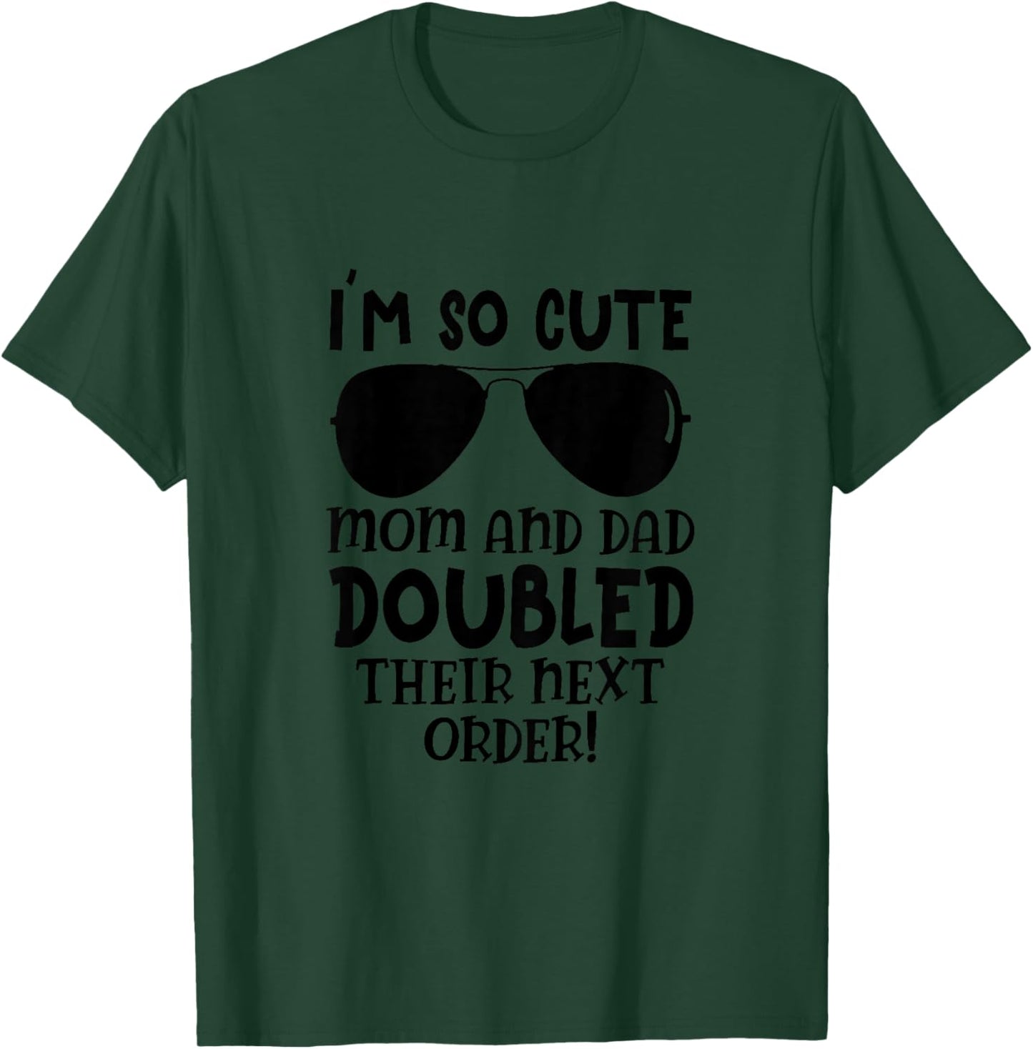 I'm So Cute Mom And & Doubled Their Next Order Twins Baby T-Shirt - T-Shirt | Forest