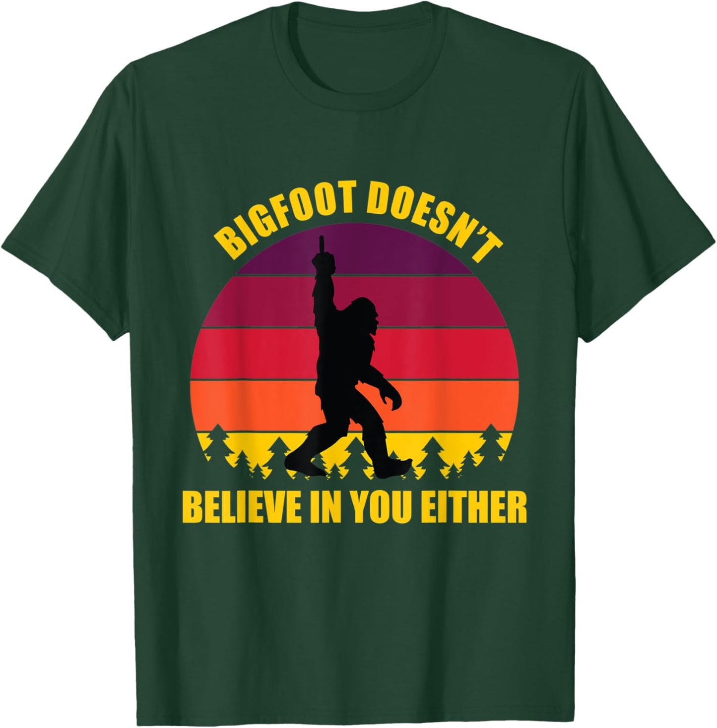 Bigfoot Doesn't Believe in You Either Middle Finger Vintage T-Shirt - T-Shirt | Forest