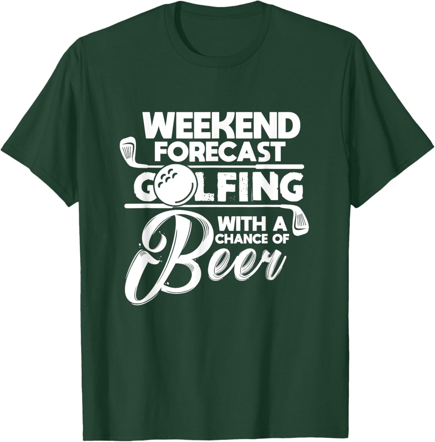 Weekend Forecast Golfing With A Chance of Beer Golf Golfers T-Shirt - T-Shirt | Forest