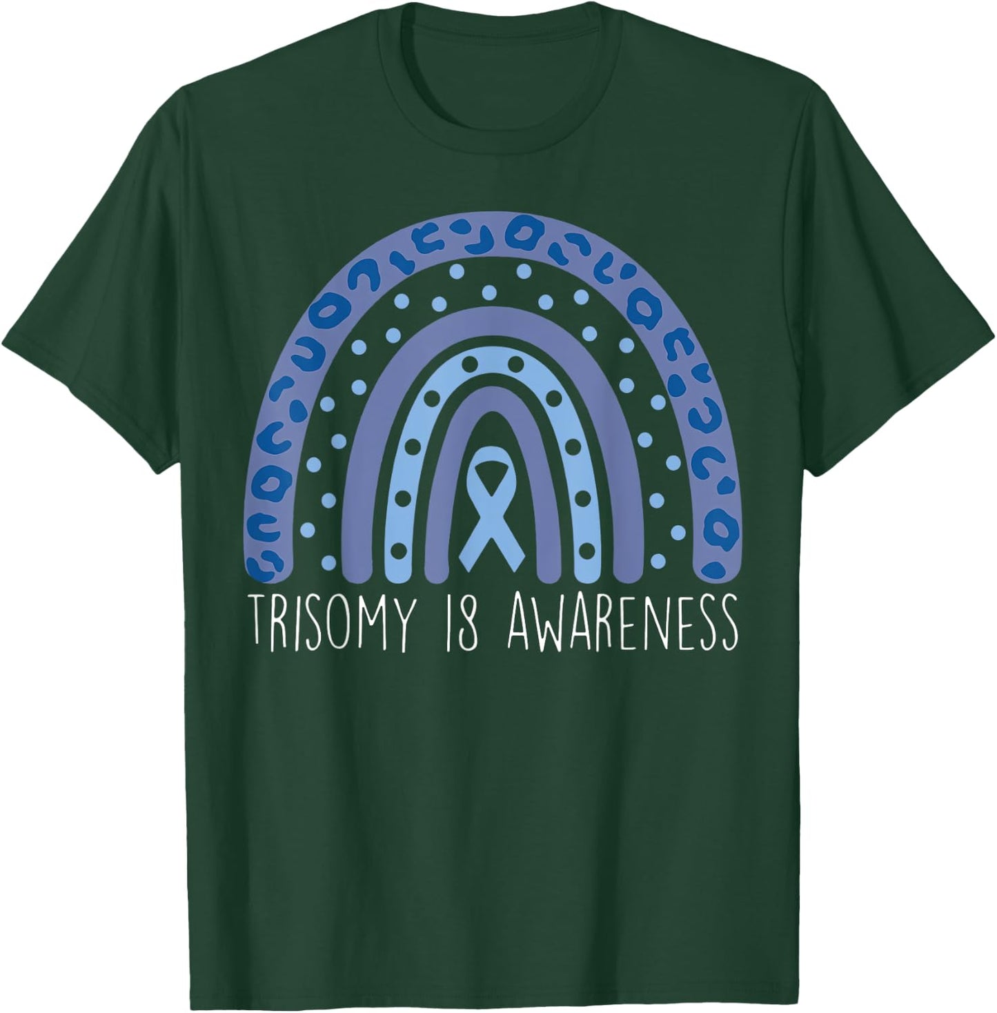 Rainbow Trisomy 18 Awareness Edwards Syndrome Support Love T-Shirt - T-Shirt | Forest