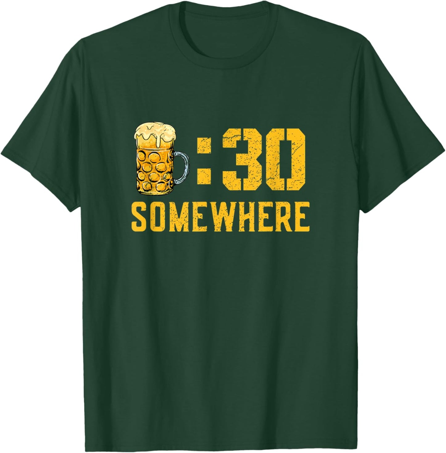 It's Beer Thirty Somewhere! Funny Drinking Beer Drinking T-Shirt - T-Shirt | Forest