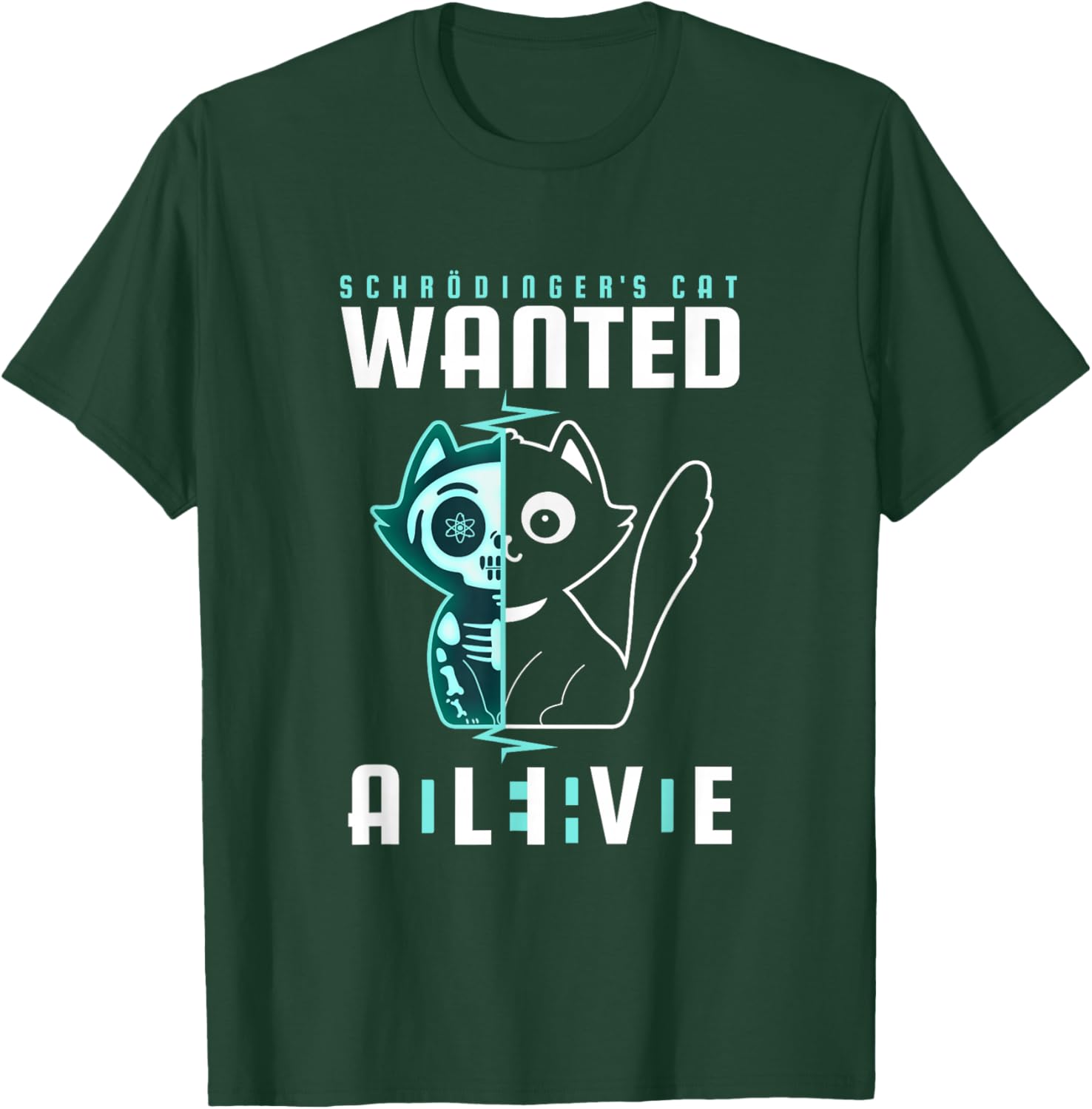 Schrödinger's Cat Wanted Dead And Alive Physicist Physics T-Shirt - T-Shirt | Forest