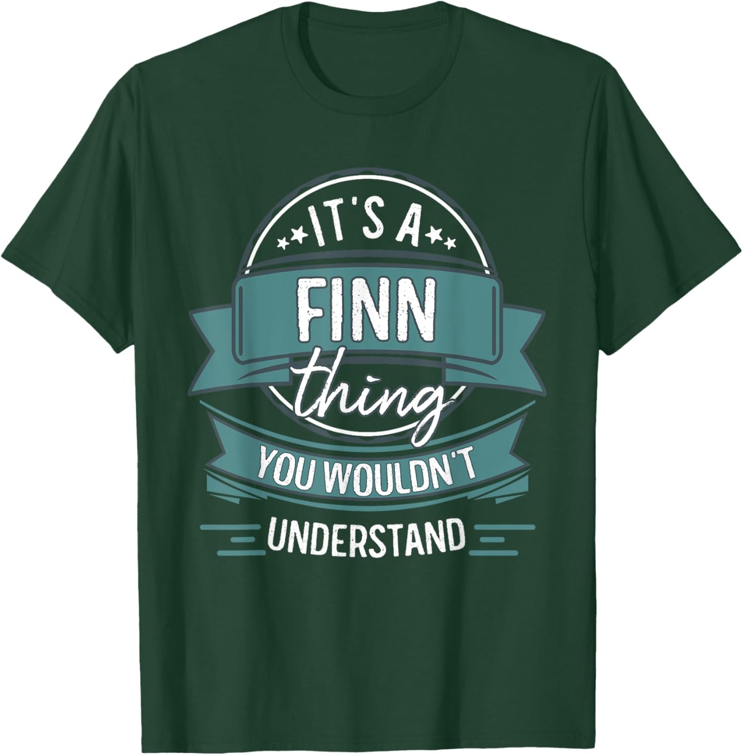 It's A Finn Thing You Wouldn't Understand, First Name T-Shirt - T-Shirt | Forest