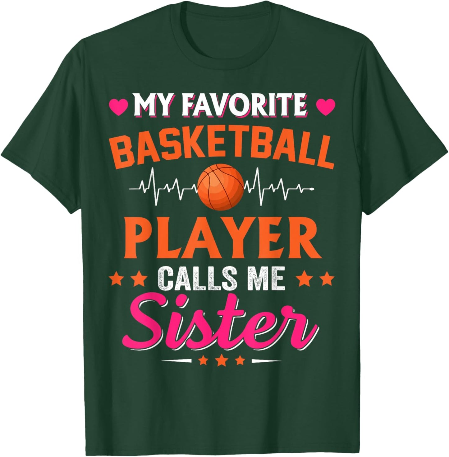 My Favorite Basketball Player Calls Me Sister T-Shirt - T-Shirt | Forest