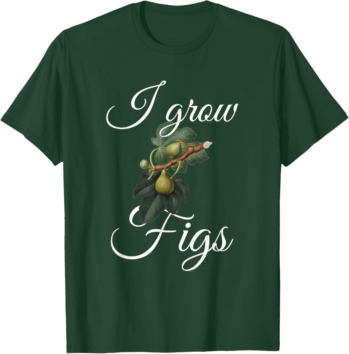 I grow figs fig lover and fig tree grower T-Shirt - T-Shirt | Forest