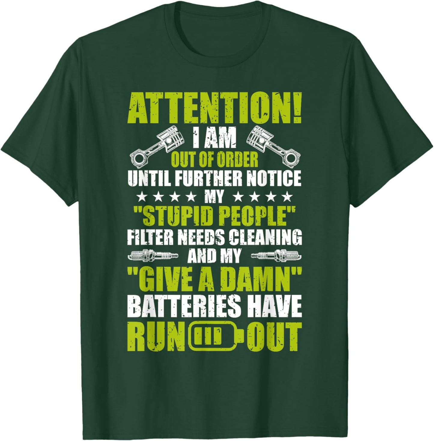 Give a Damn Batteries Have Run Out Funny Mechanic T-Shirt - T-Shirt | Forest