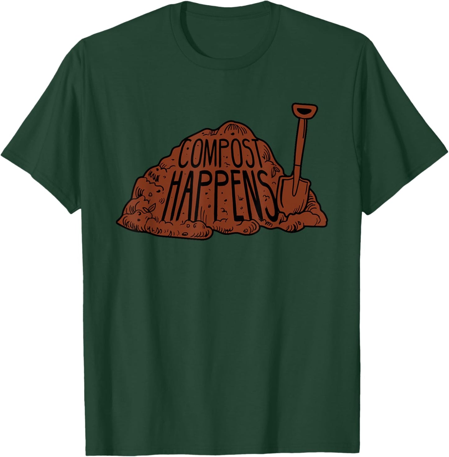 Compost Happens - Funny Gardener Pun Gardening Plant Grower T-Shirt - T-Shirt | Forest