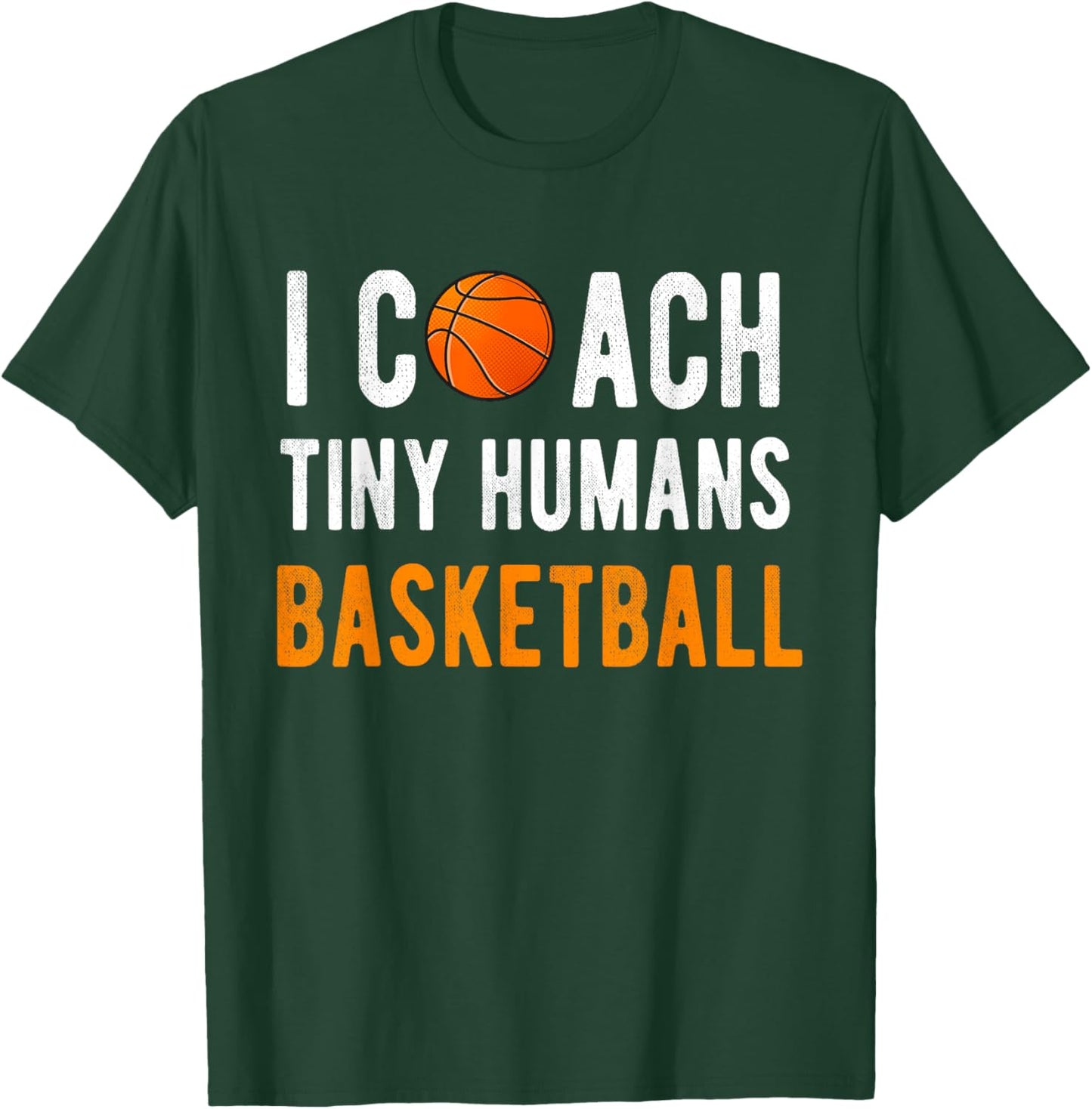 I Coach Tiny Humans Basketball Hooper Kids PE Sport Trainer T-Shirt - T-Shirt | Forest
