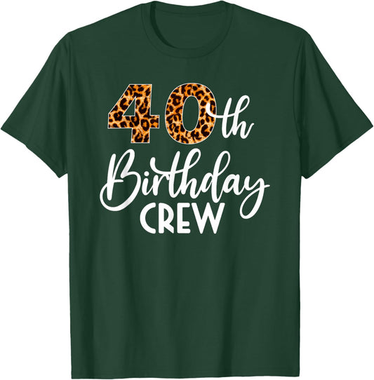 40 Birthday Party with Leopard Print 40th Birthday Crew T-Shirt - T-Shirt | Forest