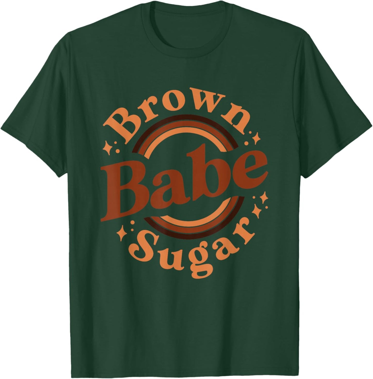 Brown Sugar Babe Shirt Proud Woman Black Melanin Pride T-Shirt - T-Shirt | Forest