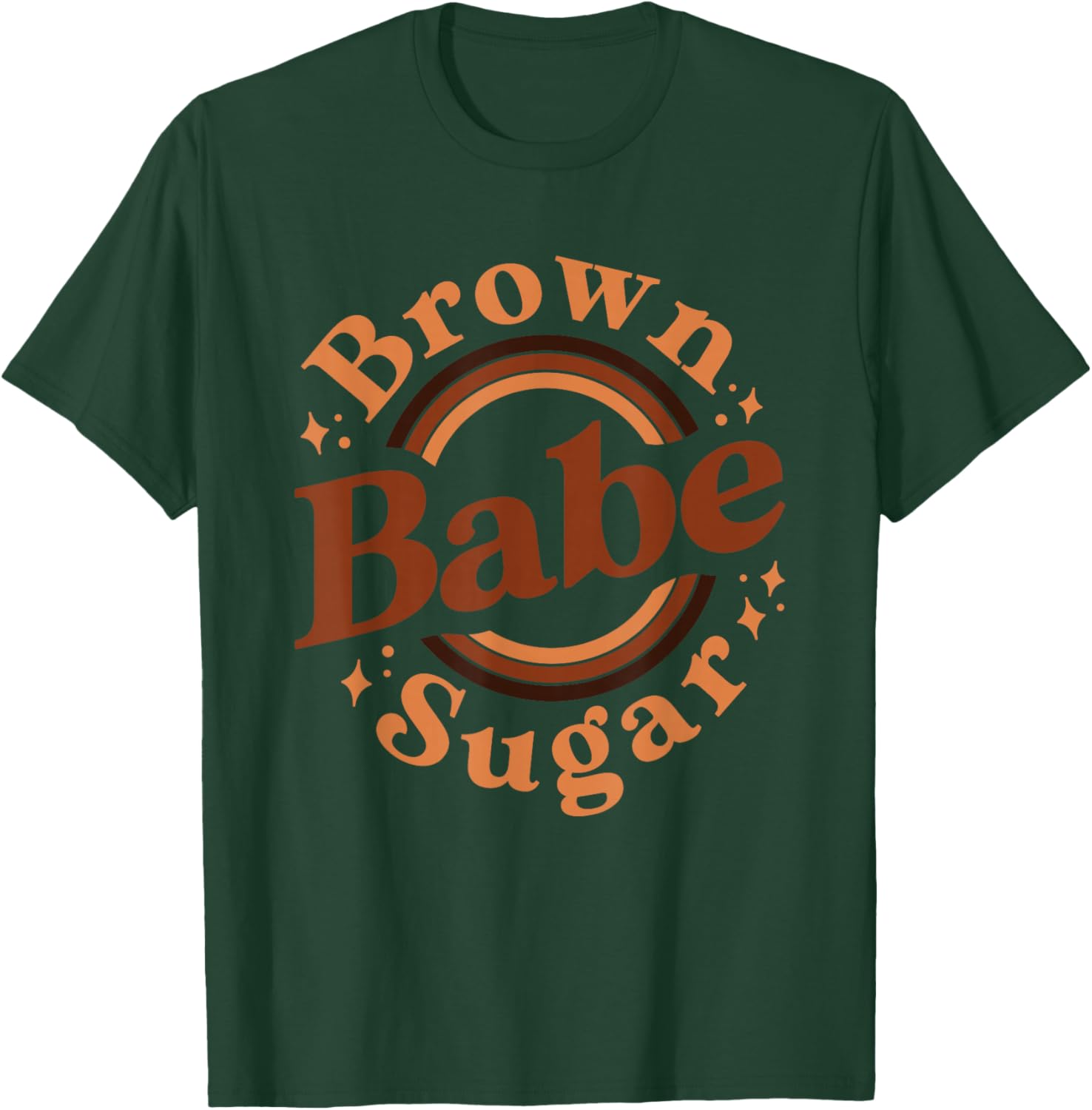 Brown Sugar Babe Shirt Proud Woman Black Melanin Pride T-Shirt - T-Shirt | Forest