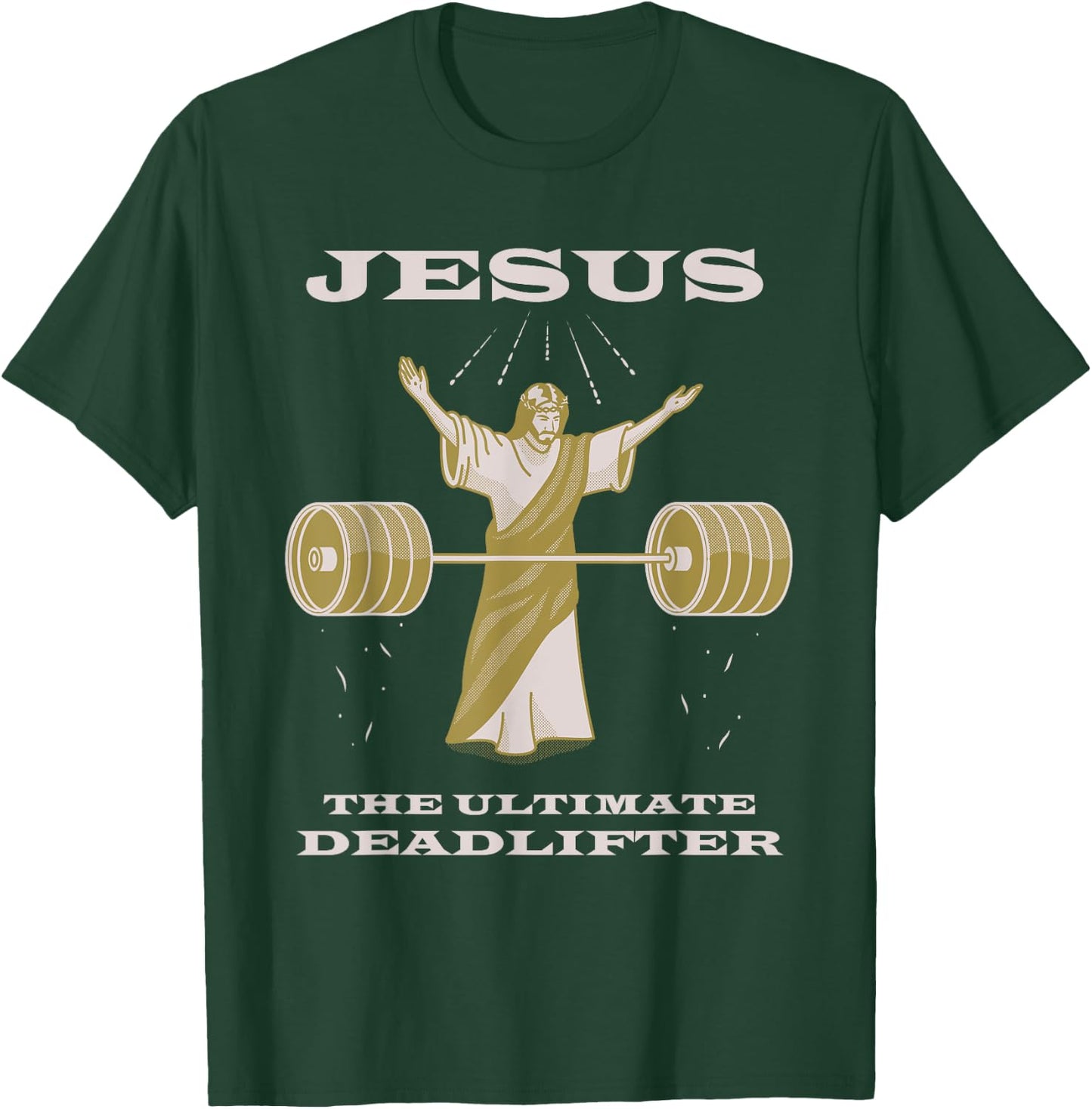 Funny Christian Shirt - Jesus the Ultimate Deadlifter T-Shirt - T-Shirt | Forest