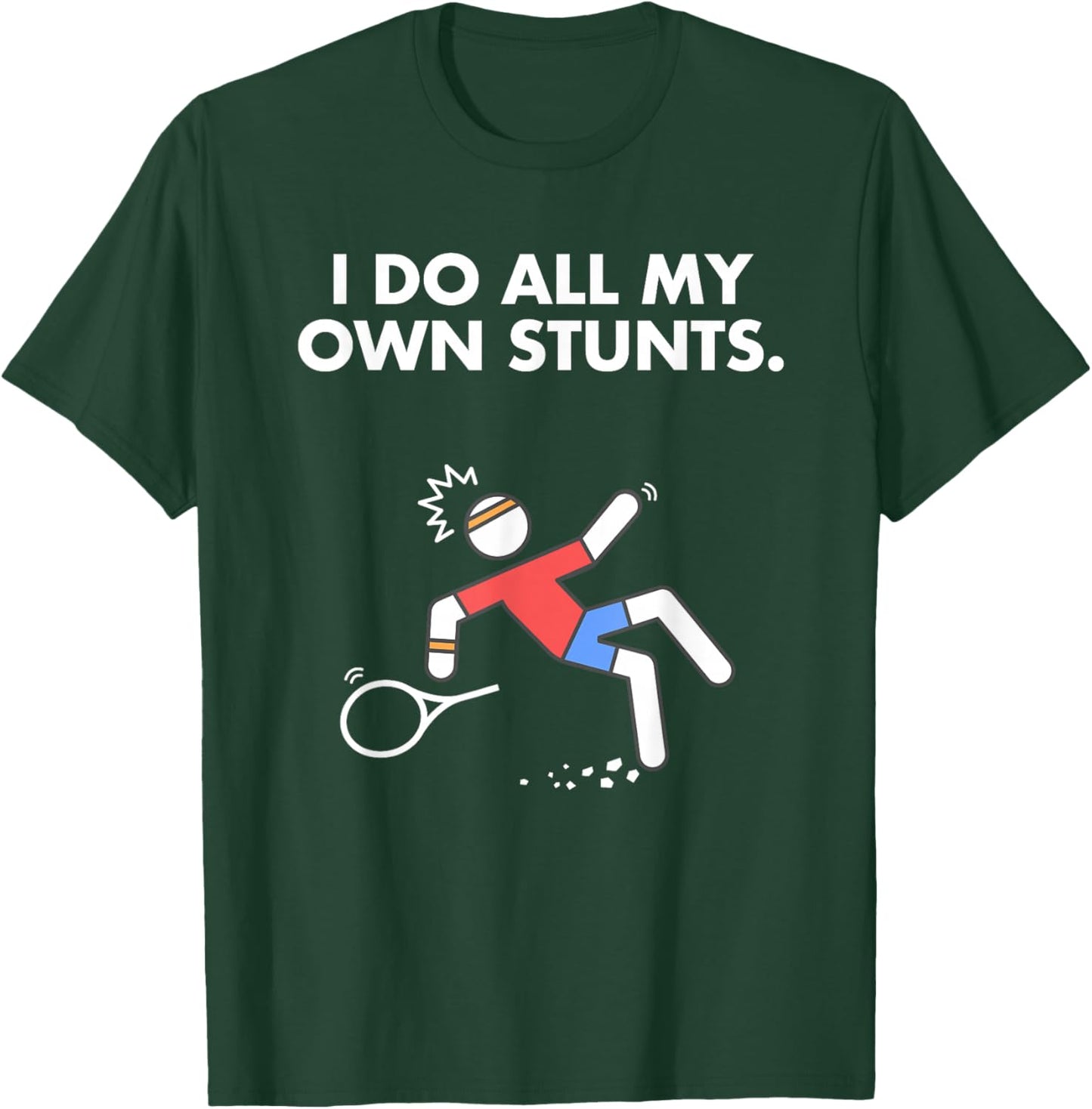 Get Well Funny Tennis Accident I do my own stunts T-Shirt - T-Shirt | Forest