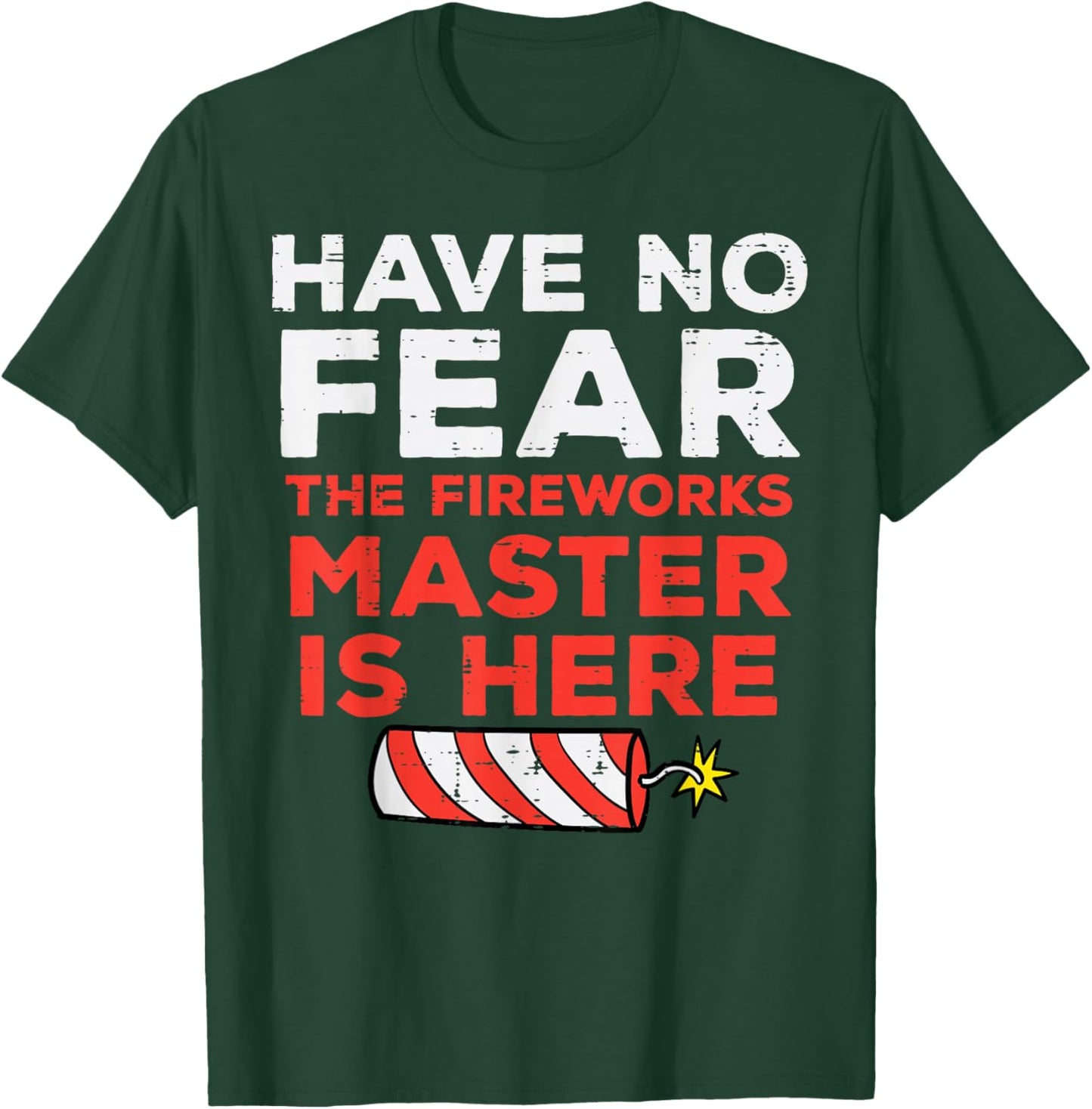 Have No Fear Fireworks Director Funny 4th of July Men Women T-Shirt - T-Shirt | Forest