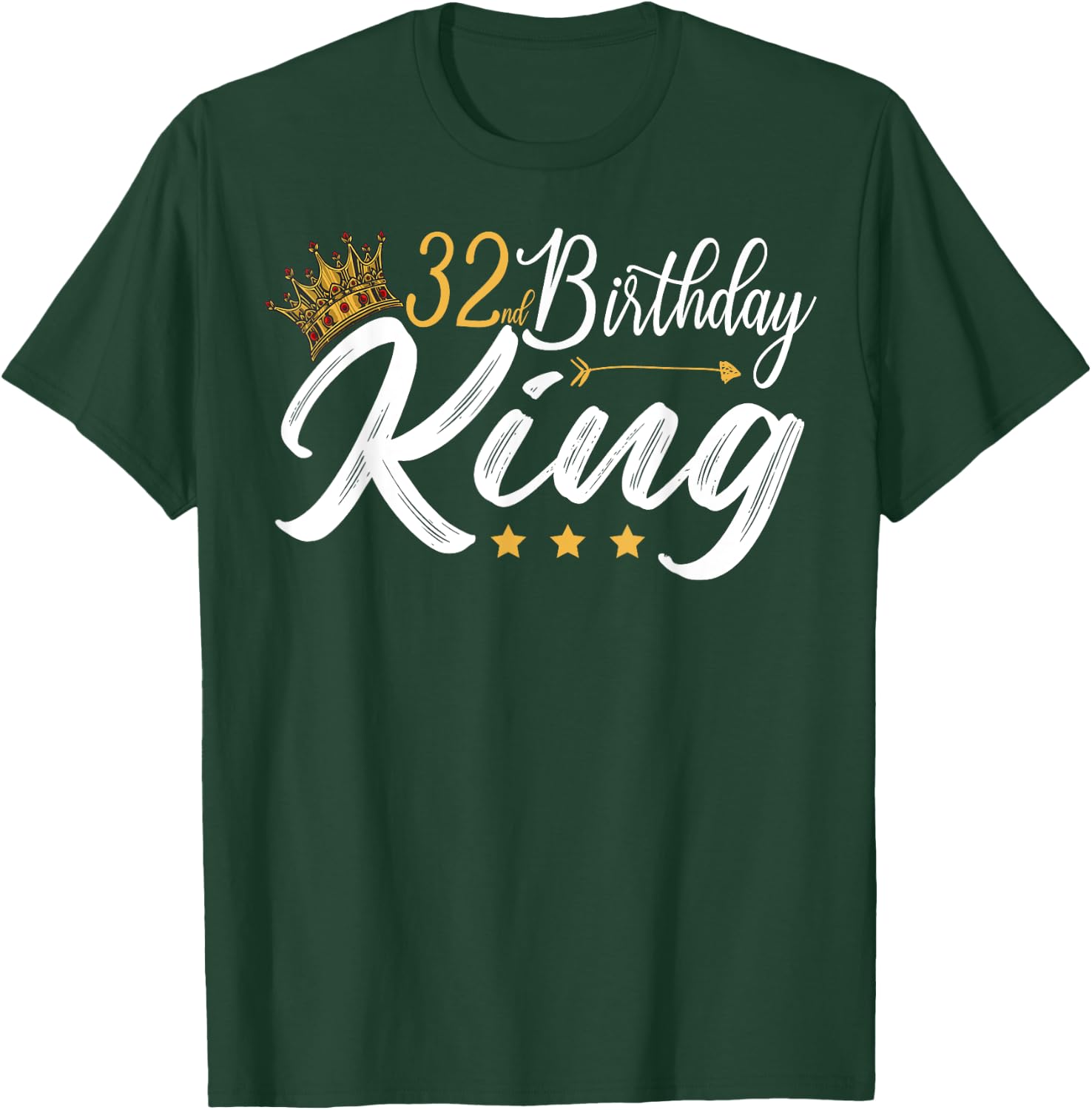 32nd Birthday King 32 Year Old Funny 32nd Birthday Men's T-Shirt - T-Shirt | Forest