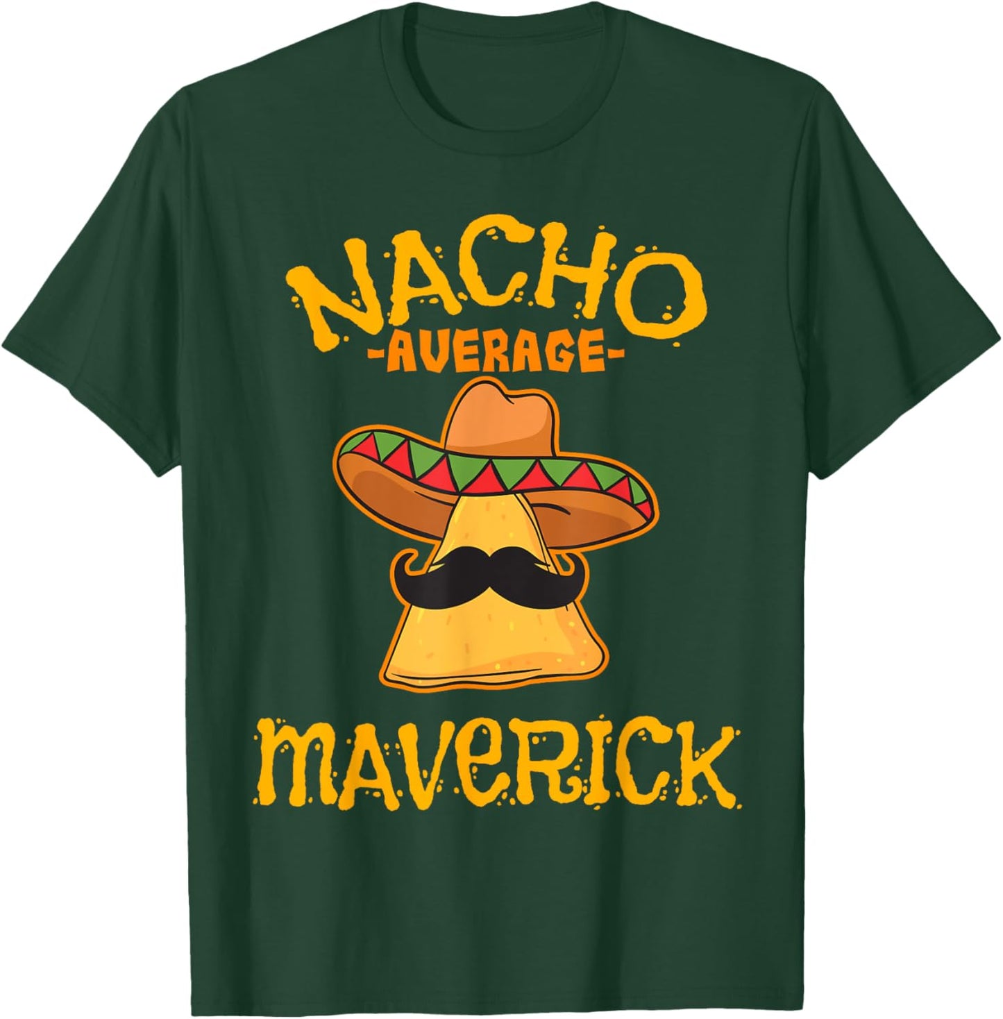 Nacho Average Maverick Personalized Name Funny Taco T-Shirt - T-Shirt | Forest
