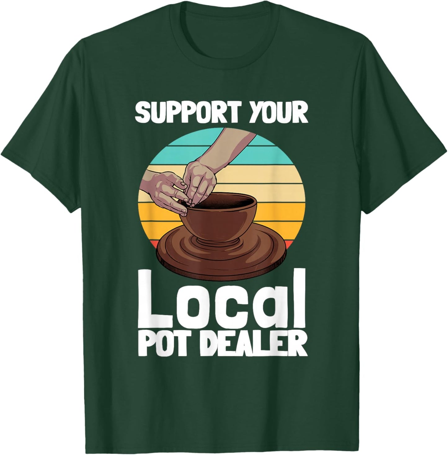 Funny Pottery Gift Pot Dealer Men Women Pottery Artists Small T-Shirt - T-Shirt | Forest