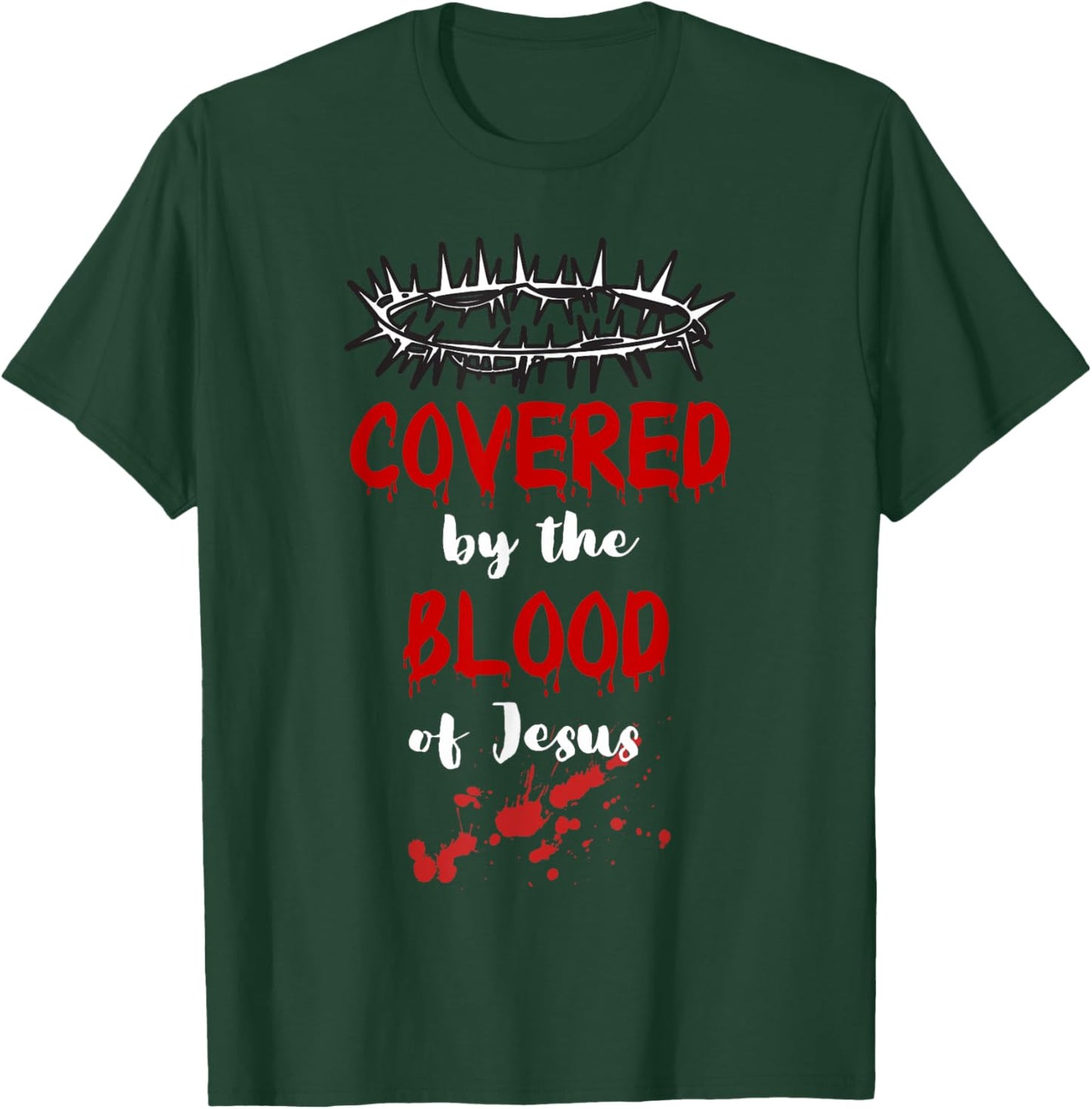 Covered by the Blood of Jesus Christian Halloween Funny T-Shirt - T-Shirt | Forest