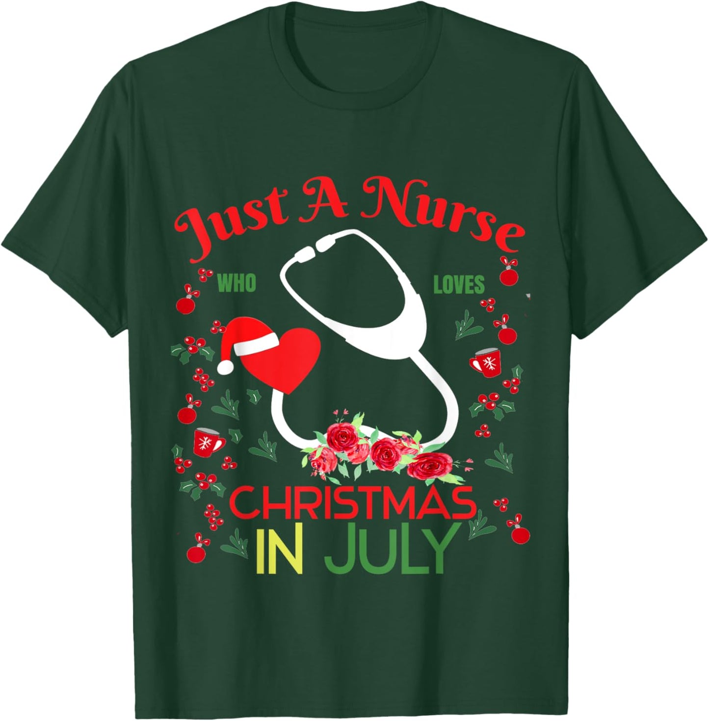 Just A nurse Who Loves Christmas In July stethoscope summer Men Women Kids T-Shirt - T-Shirt | Forest