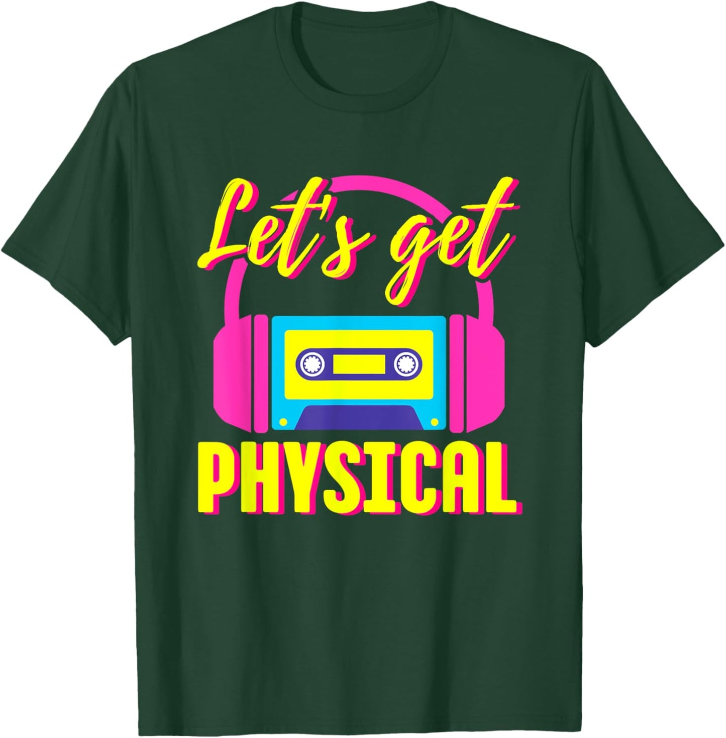 Let's Get Physical 80s Costume Party Halloween Retro Workout T-Shirt - T-Shirt | Forest