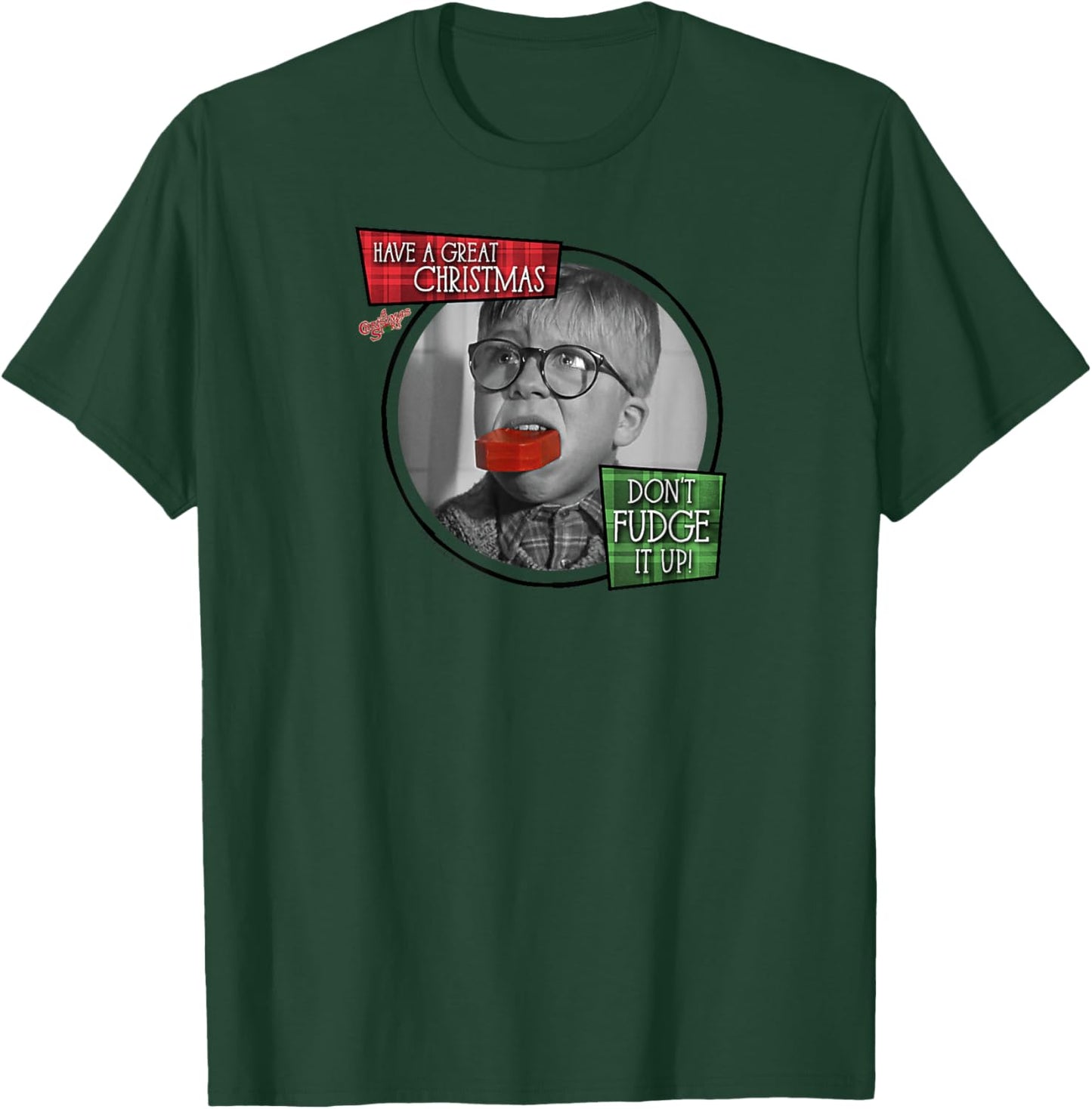 A Christmas Story Have a Great Christmas Don't Fudge It Up T-Shirt - T-Shirt | Forest