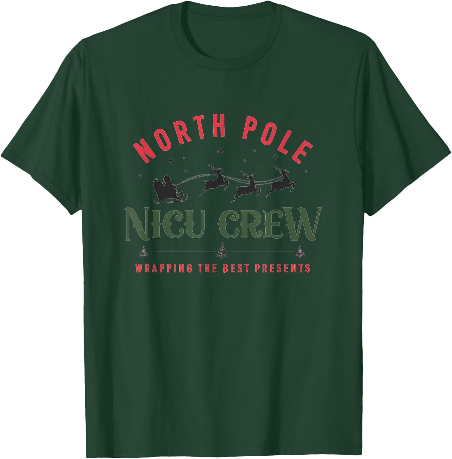 North Pole NICU Crew Wrapping The Best Presents Christmas T-Shirt - T-Shirt | Forest