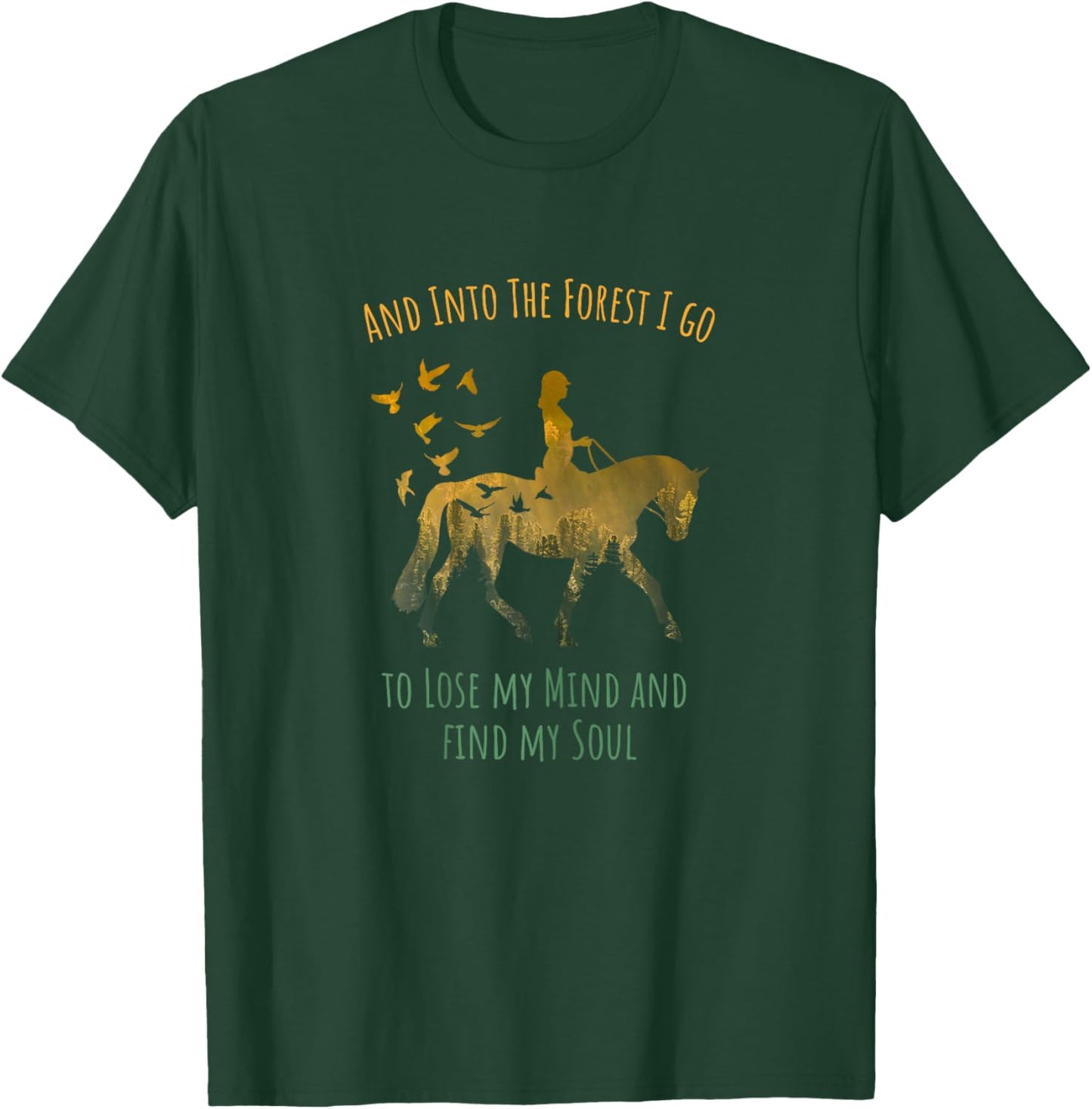 And Into The Forest I Go Horse Riding Shirt for Girls Women T-Shirt - T-Shirt | Forest