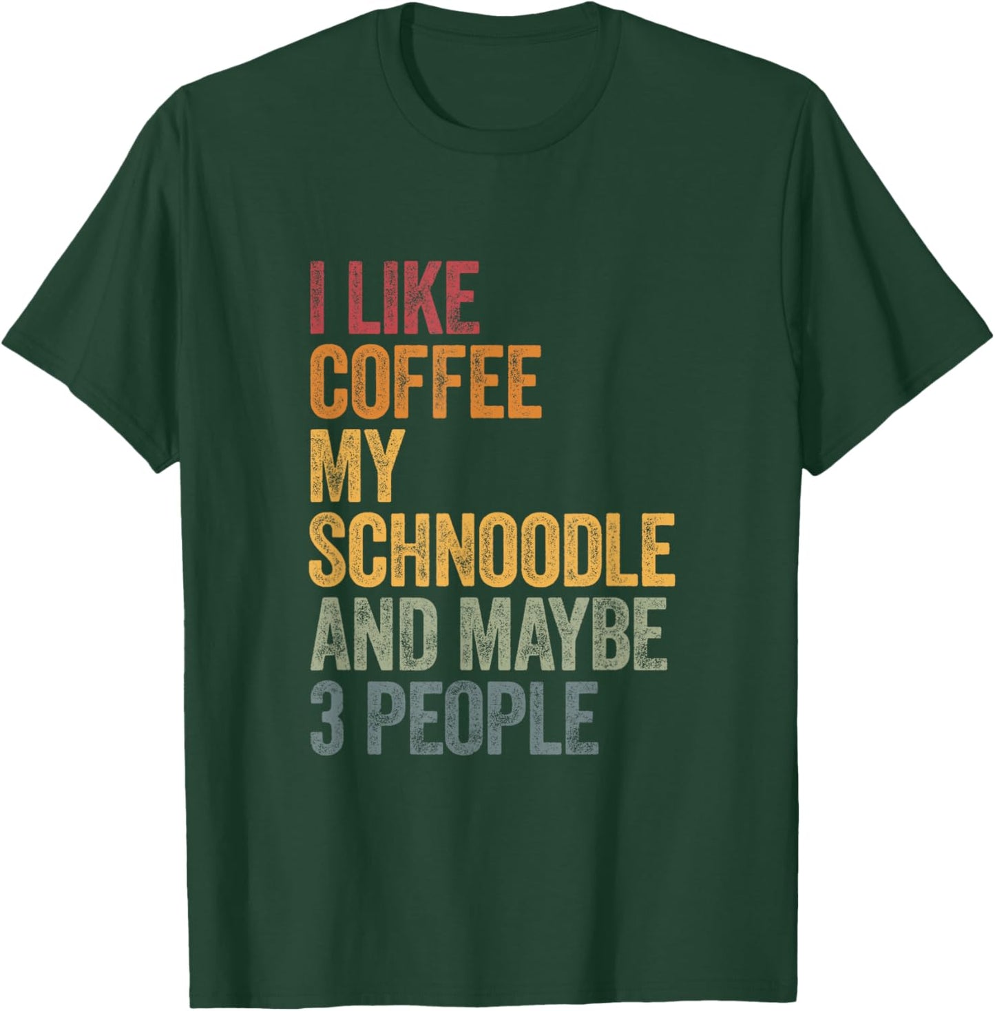 I like coffee my Schnoodle and maybe 3 people Vintage T-Shirt - T-Shirt | Forest