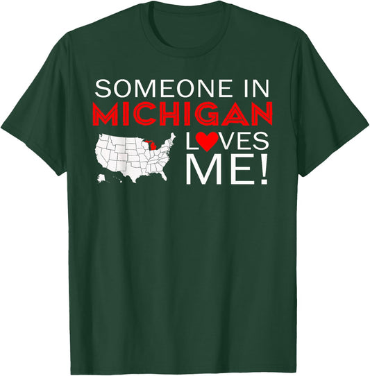 Someone In Michigan Loves Me The Great Lakes State T-Shirt - T-Shirt | Forest