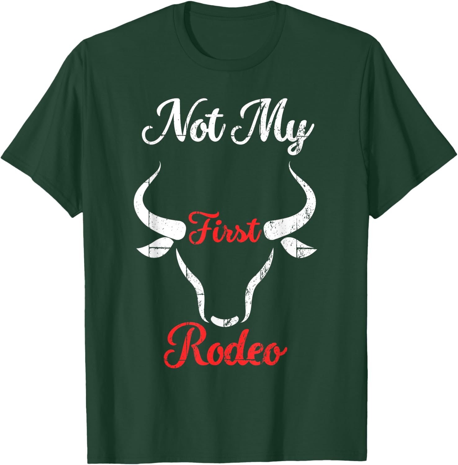 Not my First Rodeo T-Shirt - T-Shirt | Forest