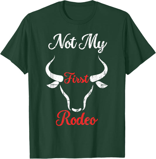 Not my First Rodeo T-Shirt - T-Shirt | Forest