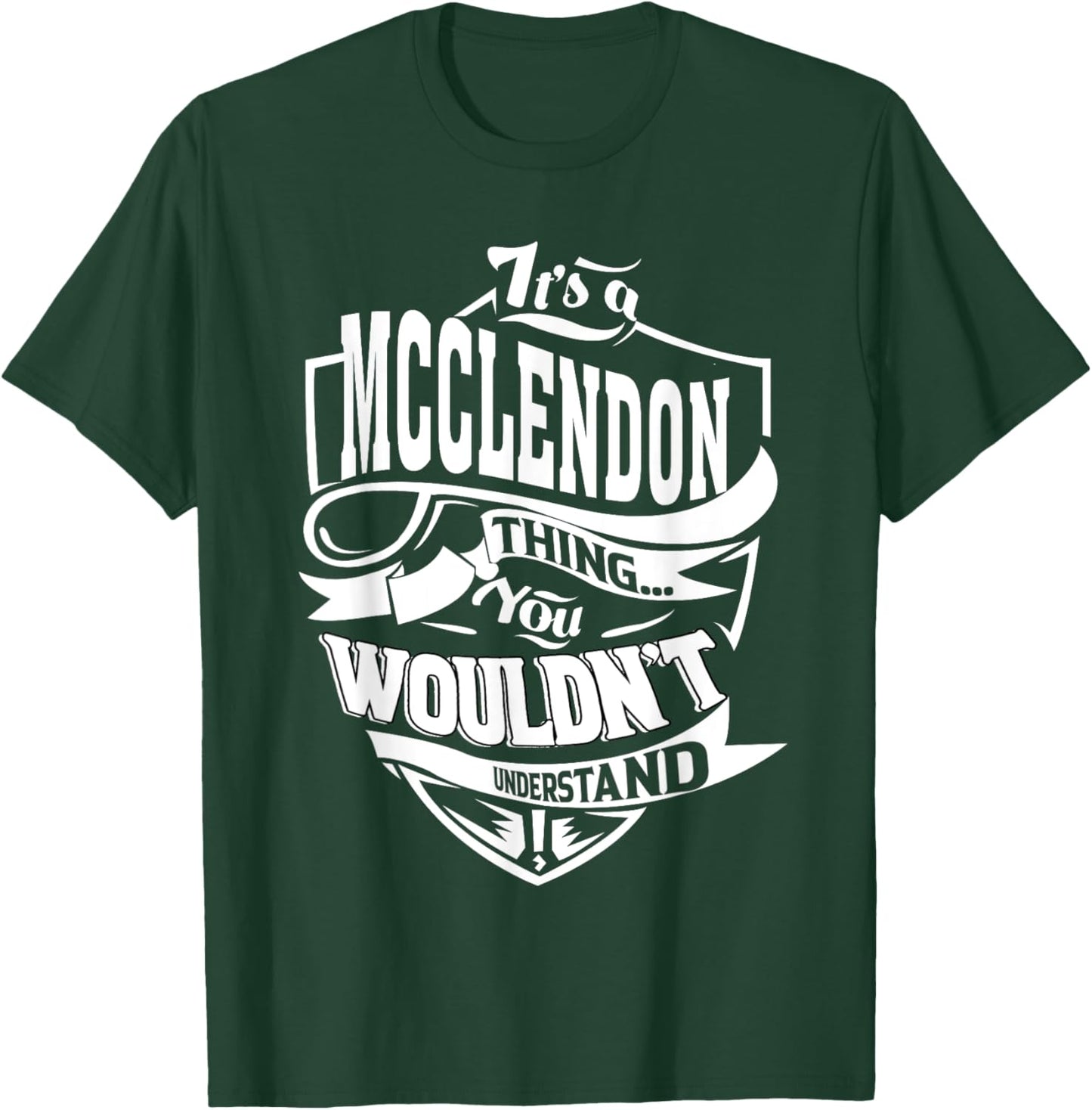 It's a MCCLENDON Thing Gifts T-Shirt - T-Shirt | Forest