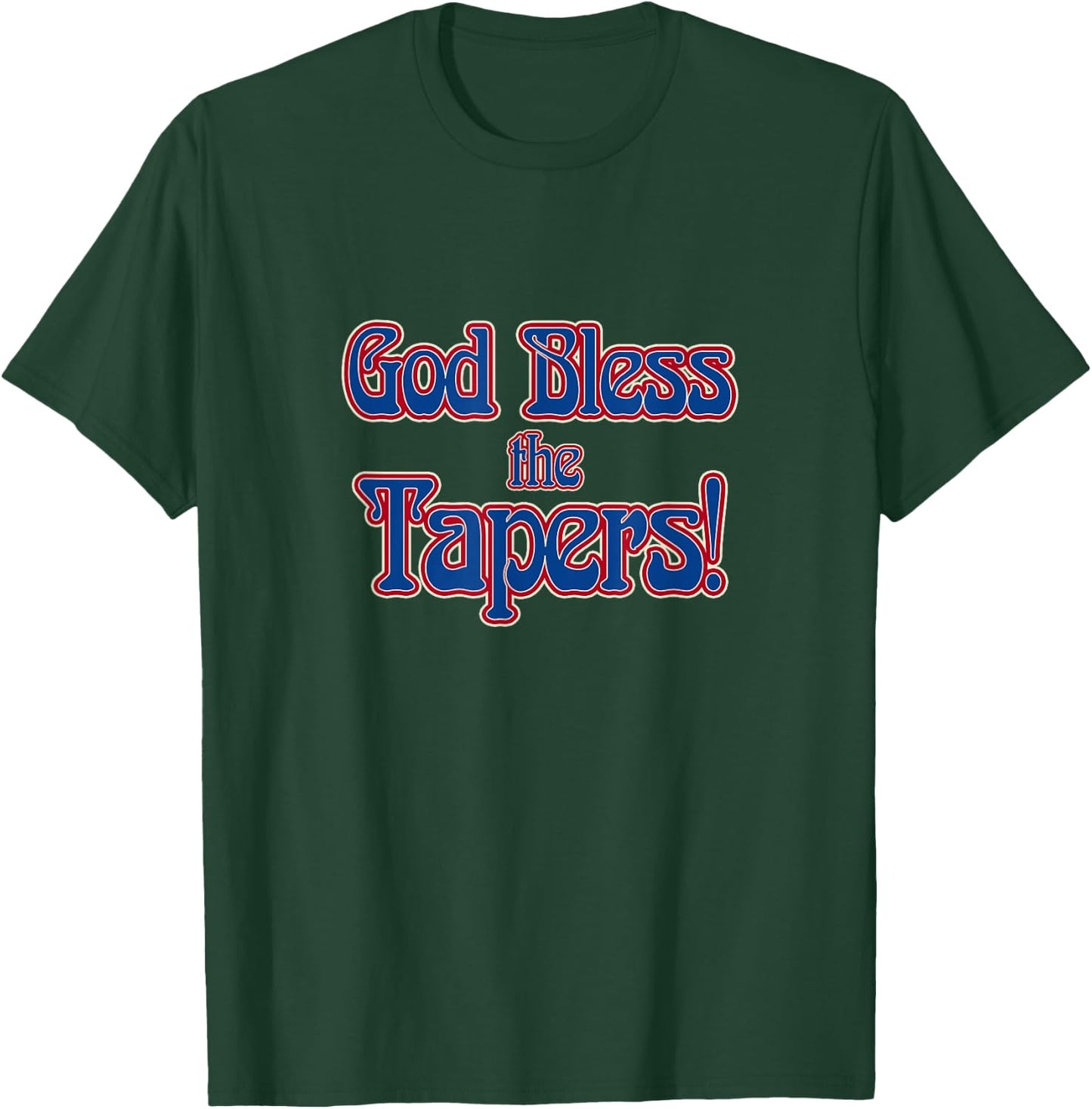 God Bless The Tapers T-Shirt - T-Shirt | Forest