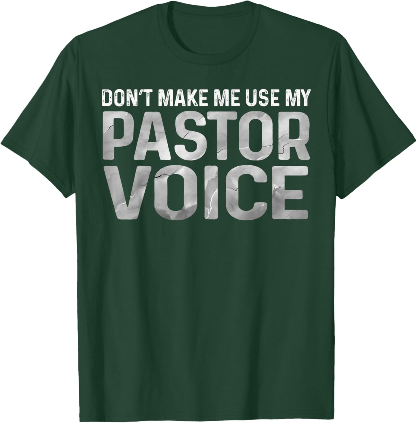 Dont Make Me Use My Pastor Voice Preacher Voice T-Shirt - T-Shirt | Forest
