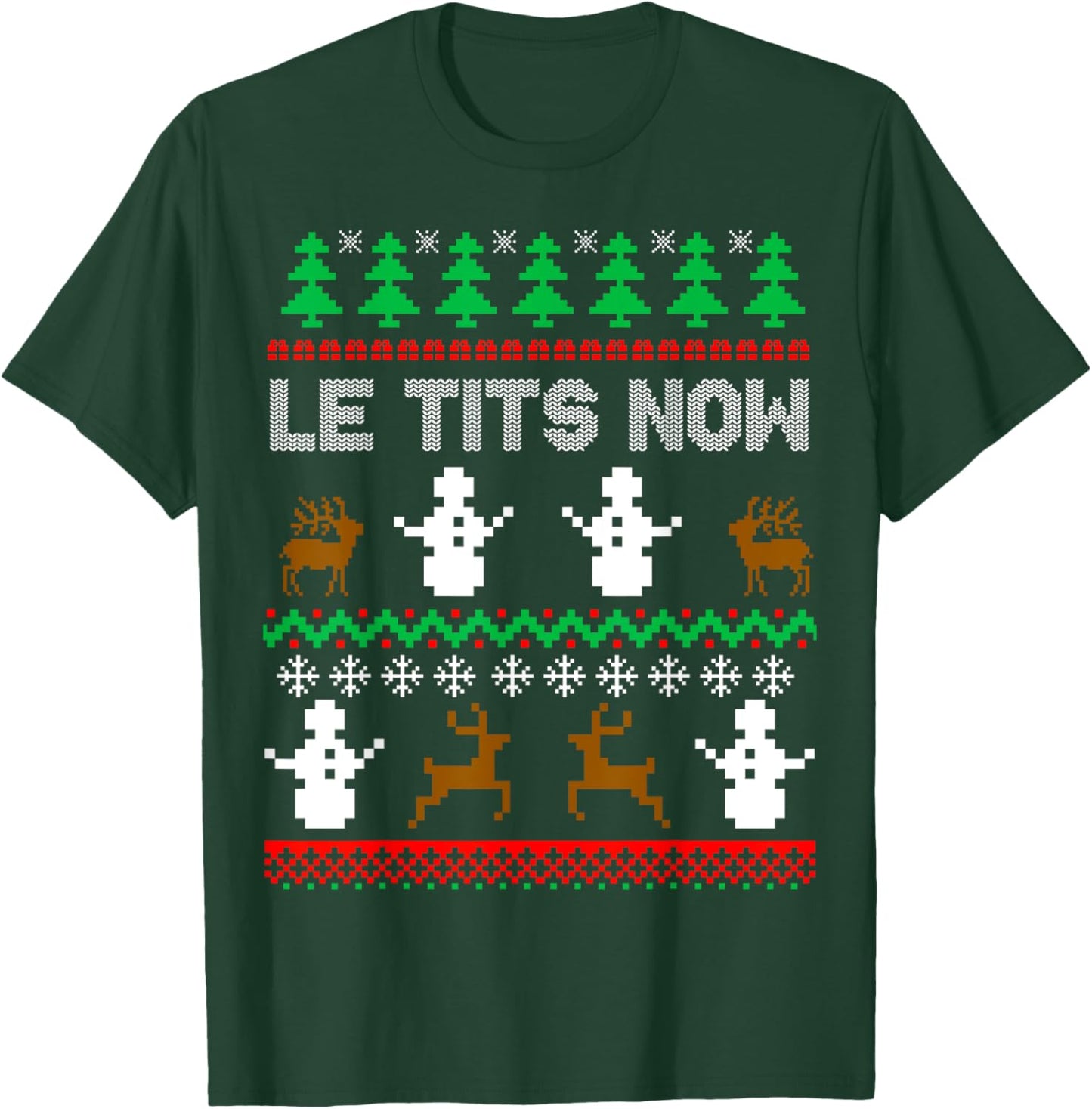 Le Tits Now Funny Sarcastic Rude Ugly Christmas Sweater T-Shirt - T-Shirt | Forest