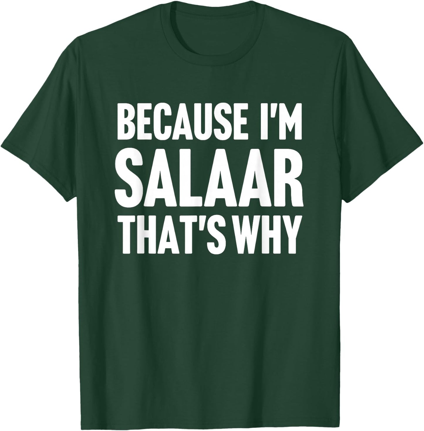 Because I'm Salaar That's Why Am Personalized Name T-Shirt - T-Shirt | Forest