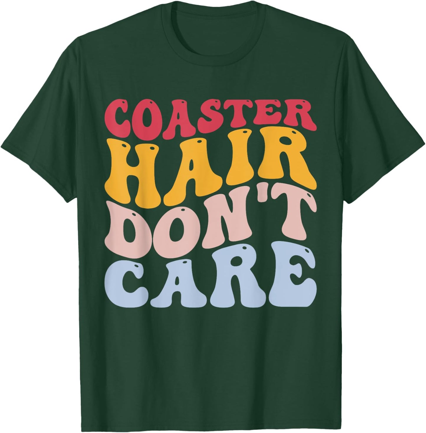 Coaster Hair Don't Care Funny Roller Coaster Lover T-Shirt - T-Shirt | Forest