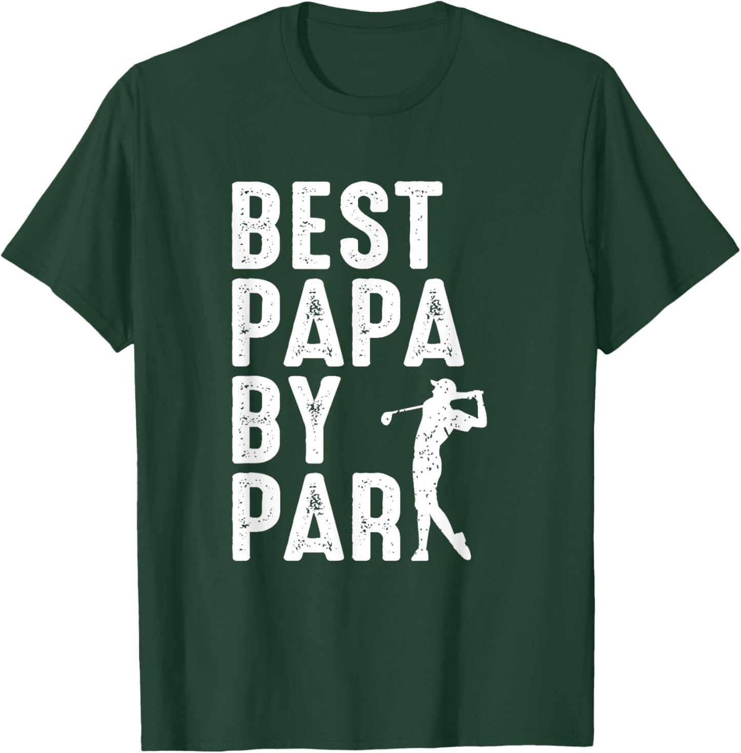 Best Papa By Par - Fathers Day Papa Daddy Dad Popa Golf T-Shirt - T-Shirt | Forest