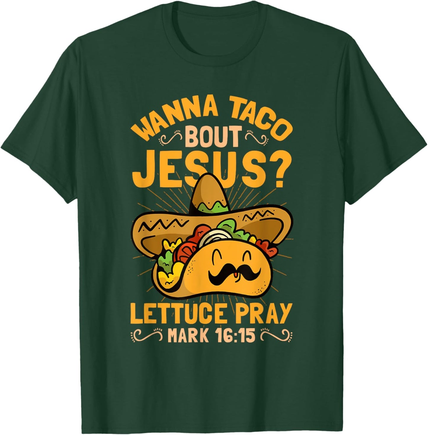 Wanna Taco Bout Jesus Funny Christian T-Shirt - T-Shirt | Forest