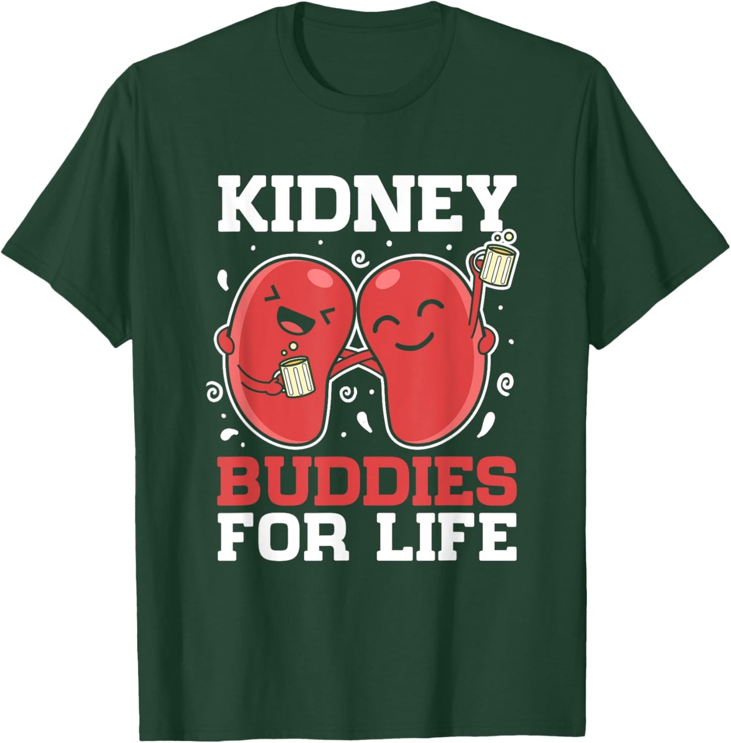 Kidney Buddies For Life Organ Donation Donor Recipient T-Shirt - T-Shirt | Forest