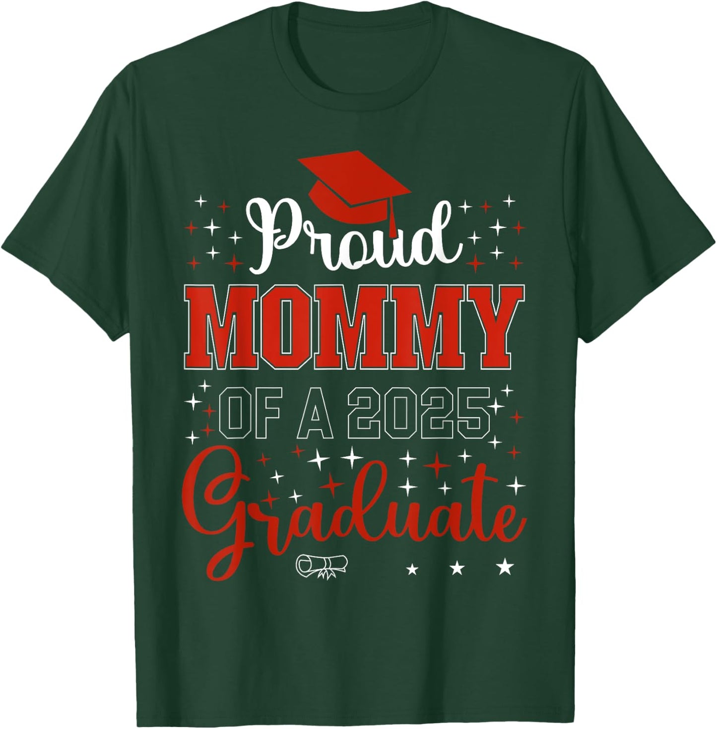 Proud Mommy of a class of 2025 graduate for graduation T-Shirt - T-Shirt | Forest
