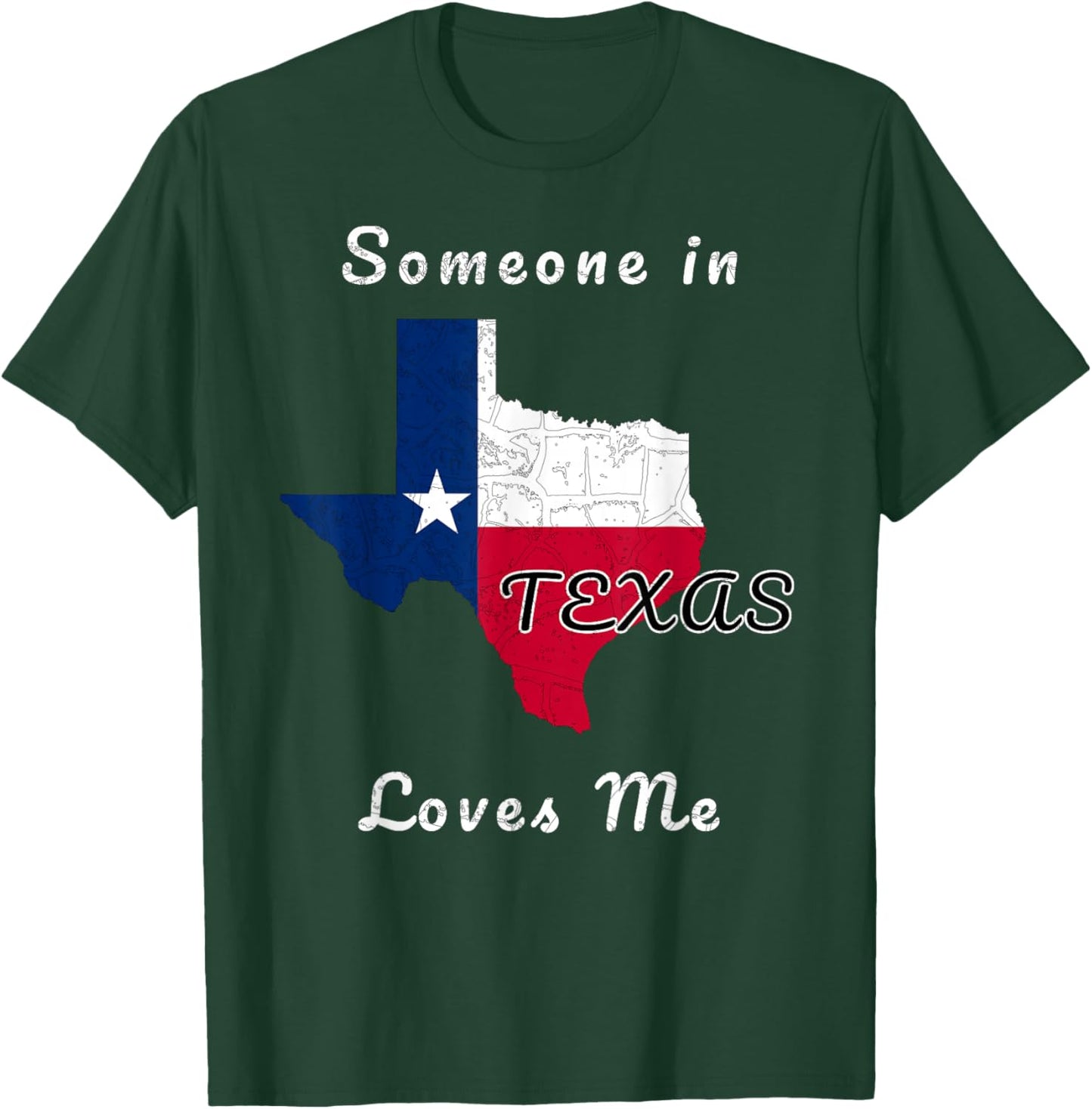 Someone in Texas Loves Me Travel Cute State Logo T-Shirt - T-Shirt | Forest