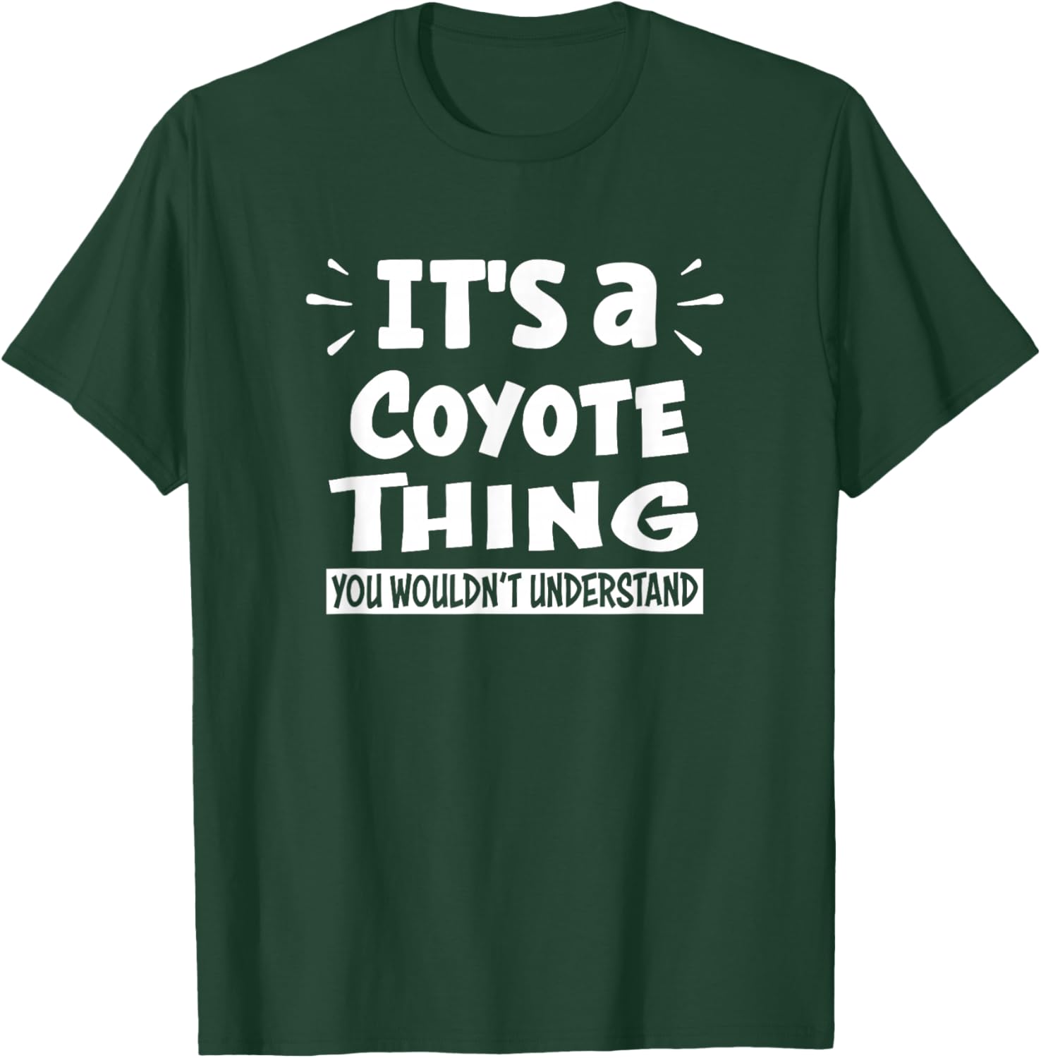 It's A Coyote Thing You Wouldn't Understand Aninal Lovers T-Shirt - T-Shirt | Forest