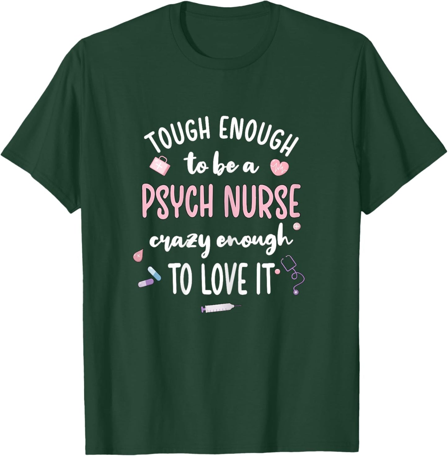 Tough Psych Nurse Psychiatric Nurse Practitioner T-Shirt - T-Shirt | Forest